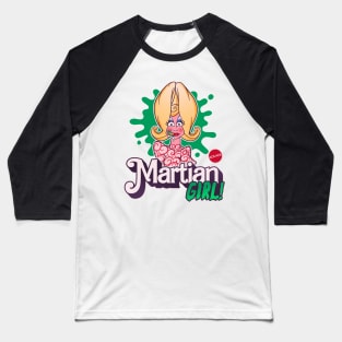 Martian Girl Baseball T-Shirt